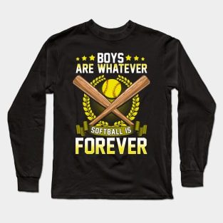 Boys Are Whatever Softball Is Forever Long Sleeve T-Shirt